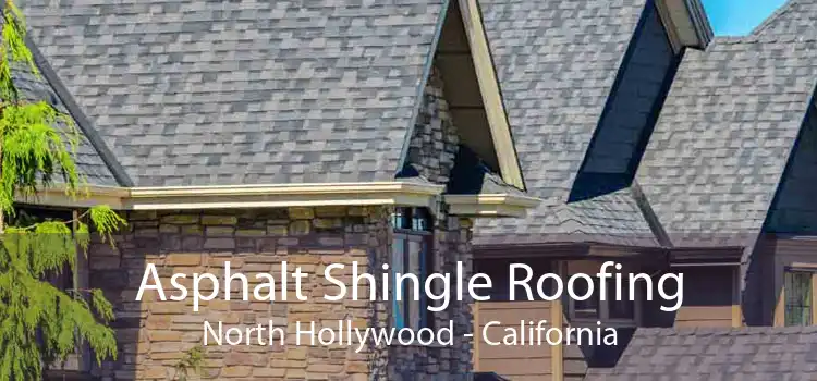 Asphalt Shingle Roofing North Hollywood - California