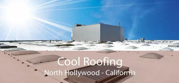 Cool Roofing North Hollywood - California