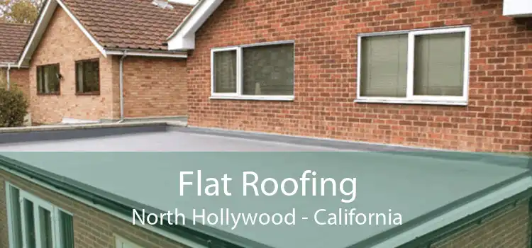 Flat Roofing North Hollywood - California