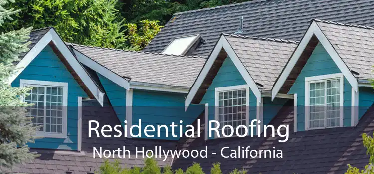 Residential Roofing North Hollywood - California