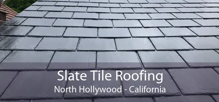 Slate Tile Roofing North Hollywood - California